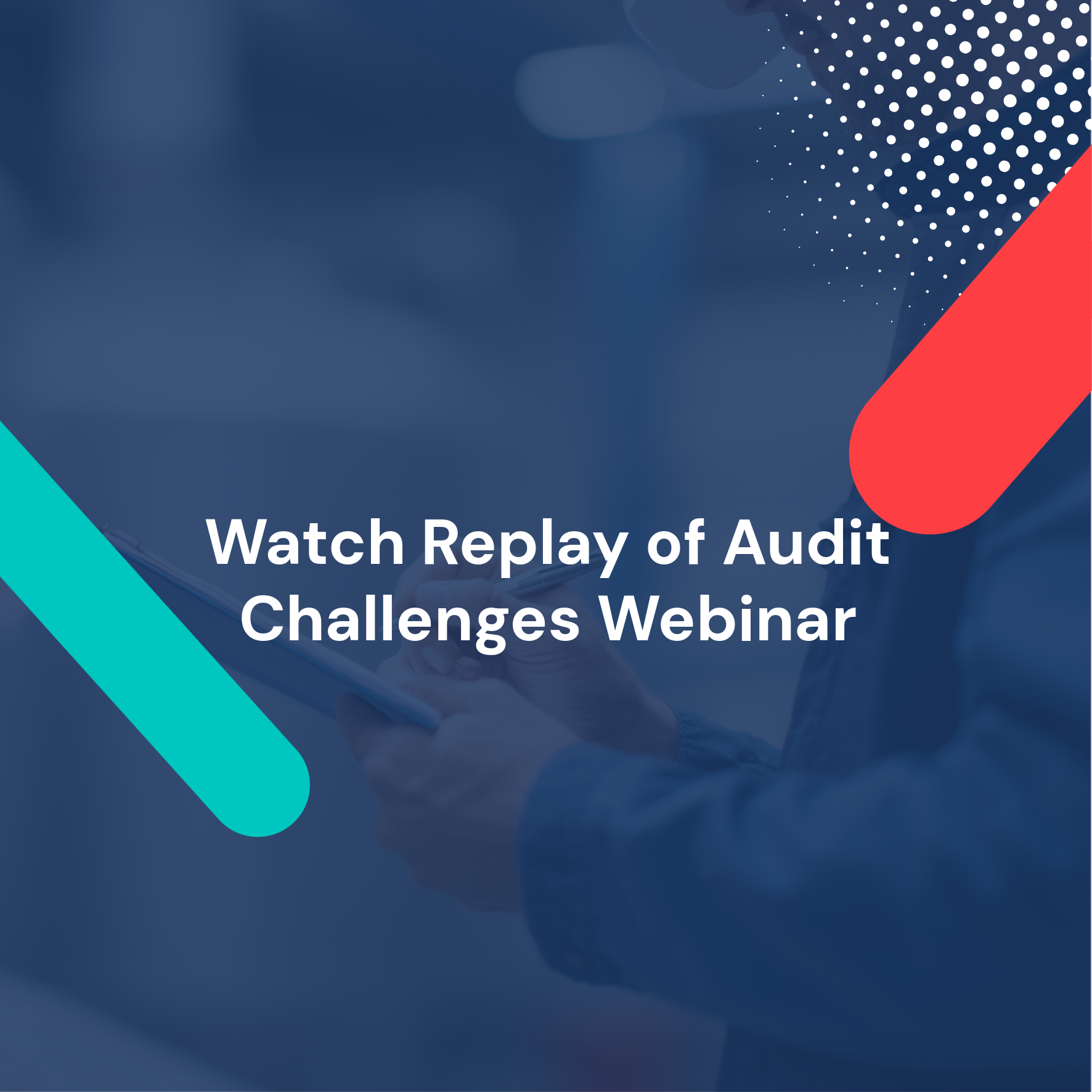 Audit Challenges Webinar Replay